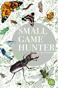 Book cover for Small Game Hunter, featuring illustrated insects and green foliage
